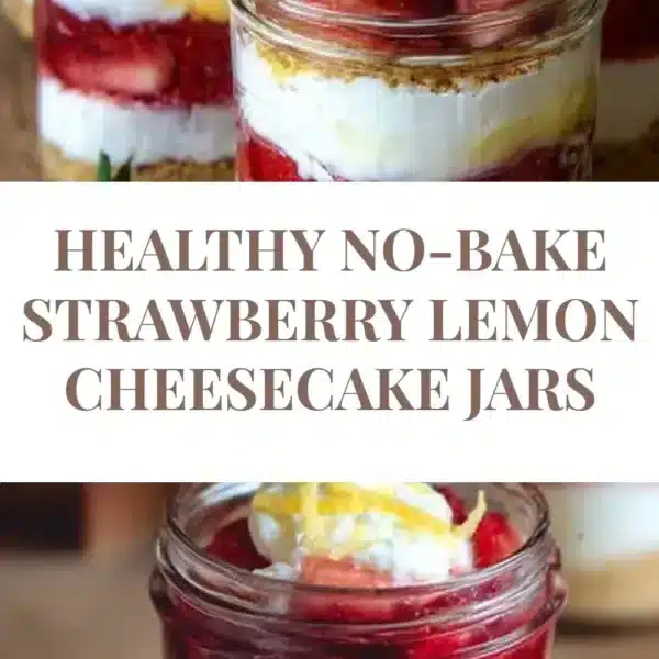 healthy no bake strawberry lemon cheesecake jars 2025 12 22 020509 600x600 1